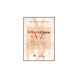 Gilberto Freyre de A a Z -...