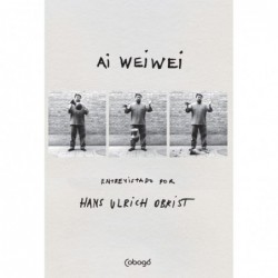 Ai Weiwei - Obrist, Hans...