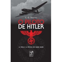 O piloto de Hitler -...