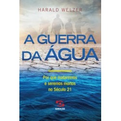 A guerra da água - Welzer,...