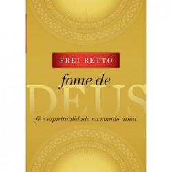 Fome de Deus - Frei Betto