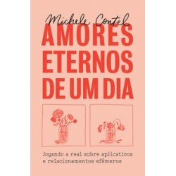 Amores eternos de um dia -...