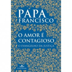 O amor é contagioso - Papa...