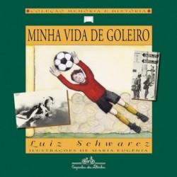 Minha vida de goleiro -...