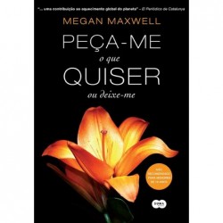 Peça-me o que quiser ou...