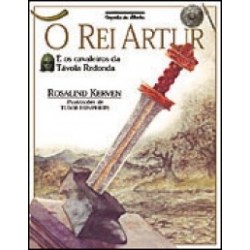 O rei Artur - Rosalind...