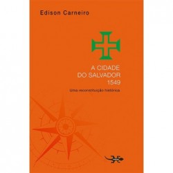 A Cidade de Salvador (1549)...