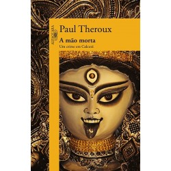 A mão morta - Paul Theroux