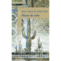 Museu de tudo - João Cabral...