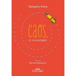 Caos, o cachorro - Tathyana...