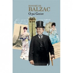 O pai Goriot - Balzac,...