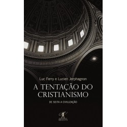 A tentação do cristianismo...