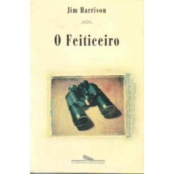 O feiticeiro - Jim Harrison