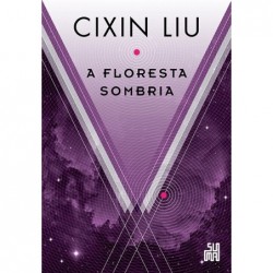 A floresta sombria - Cixin Liu