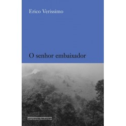 O senhor embaixador - Erico...