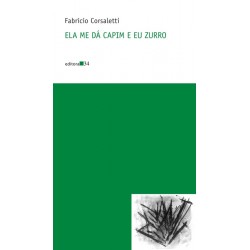 Ela me dá capim e eu zurro...