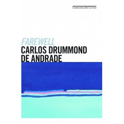 Farewell - Carlos Drummond...
