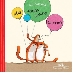 Nós agora somos quatro -...