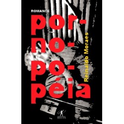 Pornopopéia - Reinaldo Moraes