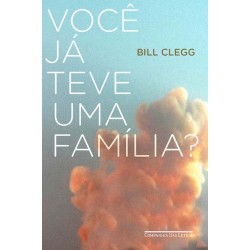 Você já teve uma família? -...