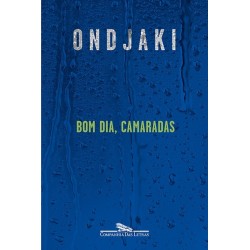 Bom dia camaradas - Ondjaki