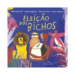 A eleição dos bichos -...