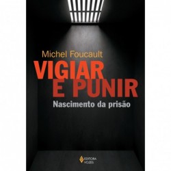 Vigiar e punir - Foucault,...