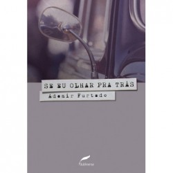 Se eu olhar pra trás -...