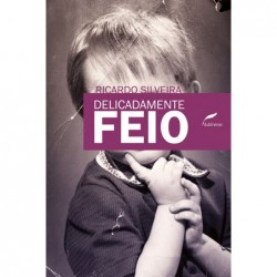 Delicadamente feio -...