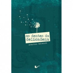 Os dentes da delicadeza -...