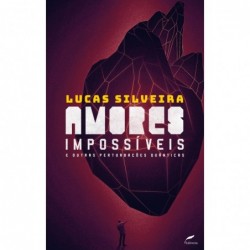 Amores impossíveis e outras...