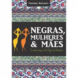 Negras, mulheres e mães -...