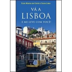 Vá a Lisboa e me leve com...